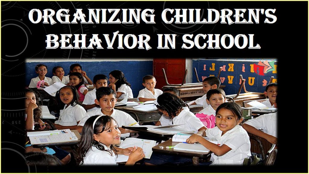 Organizing children's behavior in school