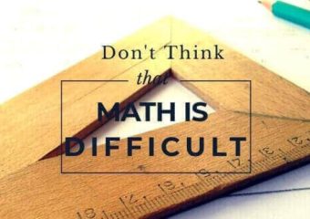 Don’t Think that Math is Complicated and Hard to Understand