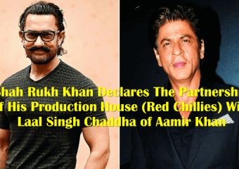 Shah Rukh Khan Declares The Partnership Of His Production House (Red Chillies) With Laal Singh Chaddha of Aamir Khan