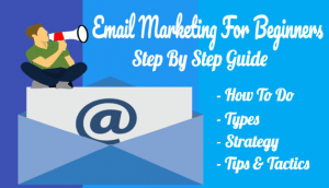 What is Email Marketing? How To Do Types Strategy Step By Step Beginners Guide