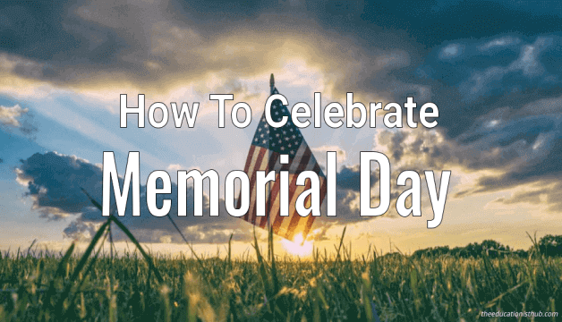 5 Ways on How to Celebrate Memorial Day 2021 in the United States