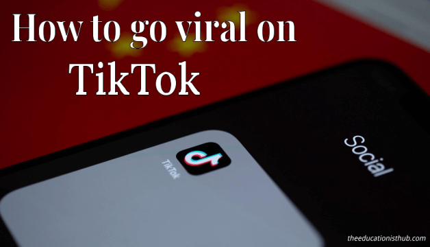 7 Tips on How to go viral on TikTok in 2023