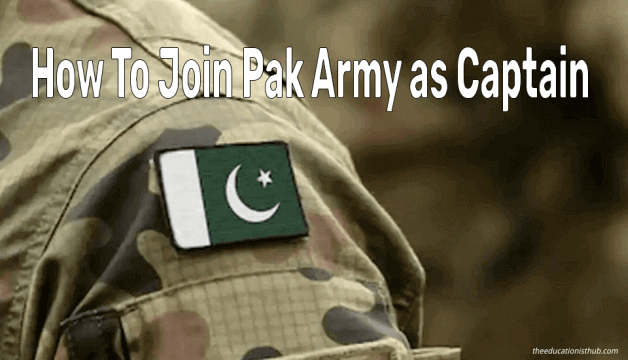 How To Join Pak Army as Captain After FSC