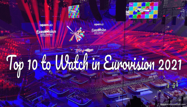 Top 10 to Watch in Eurovision 2021 Song Contest