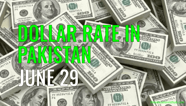 Dollar Rate in Pakistan Today 29th June 2021