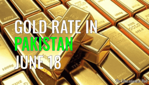 Latest Gold Rate in Pakistan Today 18th June 2021