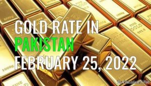Gold Rate in Pakistan Today 25th February 2022