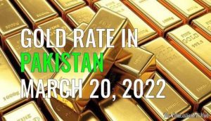Gold Rate in Pakistan Today 20th March 2022