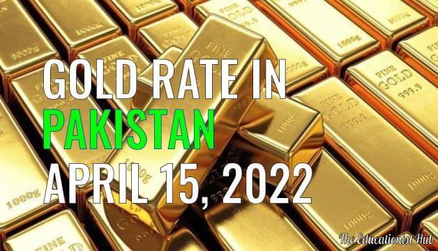 Gold Rate in Pakistan Today 15th April 2022