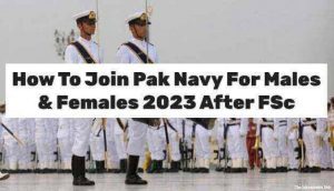 How To Join Pak Navy For Males & Females 2024 After FSc