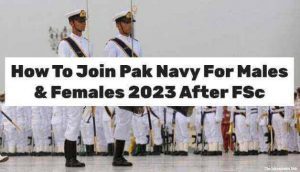 How To Join Pak Navy For Males & Females 2025 After FSc