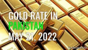 Gold Rate in Pakistan Today 21st May 2022