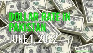 Dollar Rate in Pakistan Today 1st June 2022