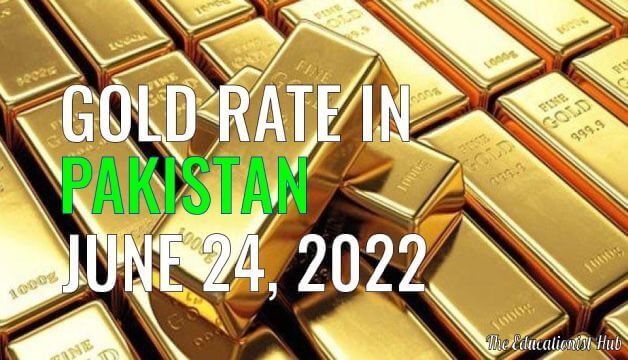 Gold Rate in Pakistan Today 24th June 2022