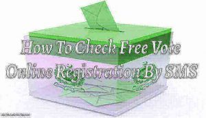 How To Check Free Vote Online Registration By SMS 2024 in Pakistan?