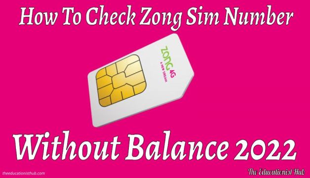 How To Check Zong Sim Number Without Balance 2022?