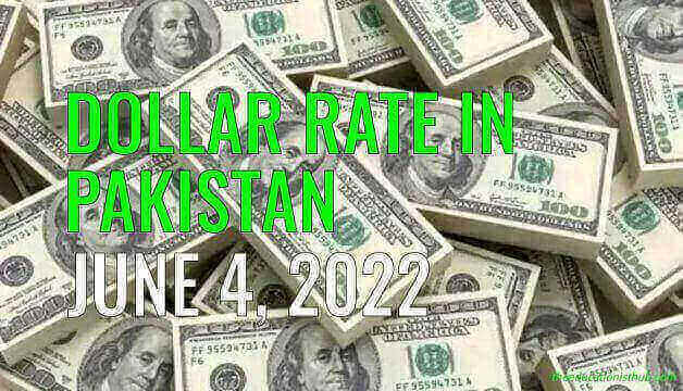 Latest Dollar Rate in Pakistan Today 4th June 2022
