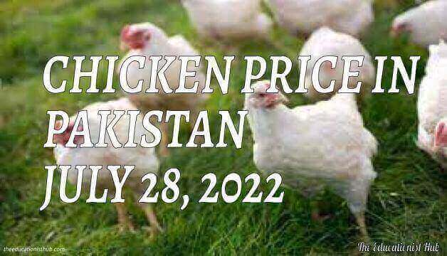 Latest Chicken Price in Pakistan Today 28th July 2022 Per Kg