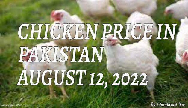 Chicken Price in Pakistan Today 12th August 2022 Per Kg