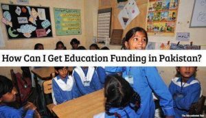 How Can I Get Education Funding in Pakistan?