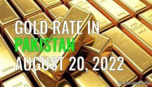 Latest Gold Rate in Pakistan Today 20th August 2022
