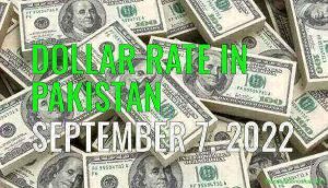 Dollar Rate in Pakistan Today 7th September 2022