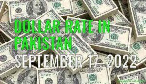 Latest Dollar Rate in Pakistan Today 17th September 2022