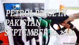 Latest Petrol Price in Pakistan Today 30th September 2022