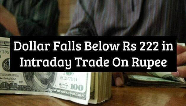 Dollar Falls Below Rs 222 in Intraday Trade On Rupee Giant Ishaq Dar Forecast