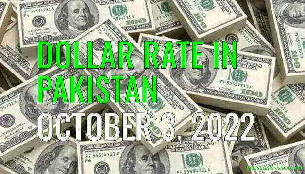 Dollar rate in Pakistan today 3rd October 2022