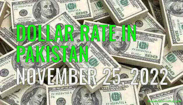 Dollar rate in Pakistan today 25th November 2022