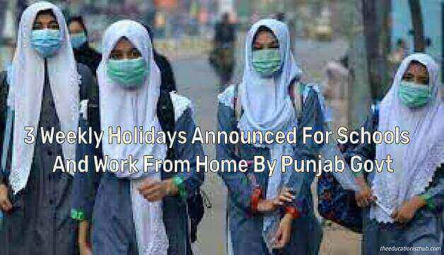 3 Weekly Holidays Announced For Schools And Work From Home By Punjab Govt