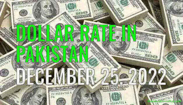 Dollar rate in Pakistan today 25th December 2022