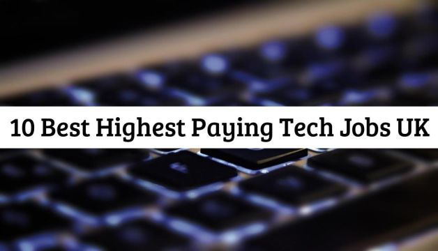 10 Best Highest Paying Tech Jobs UK 2023
