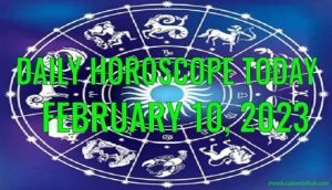 Daily Horoscope Today, 10th February 2023