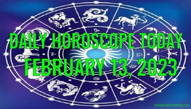 Daily Horoscope Today, 13th February 2023
