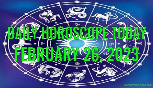 Daily Horoscope Today, 26th February 2023
