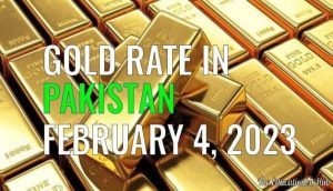Gold Rate in Pakistan Today 4th February 2023