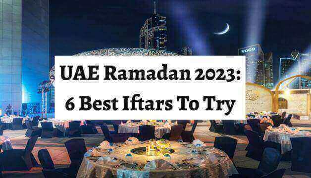 6 Best Iftars To Try During The UAE Ramadan 2023