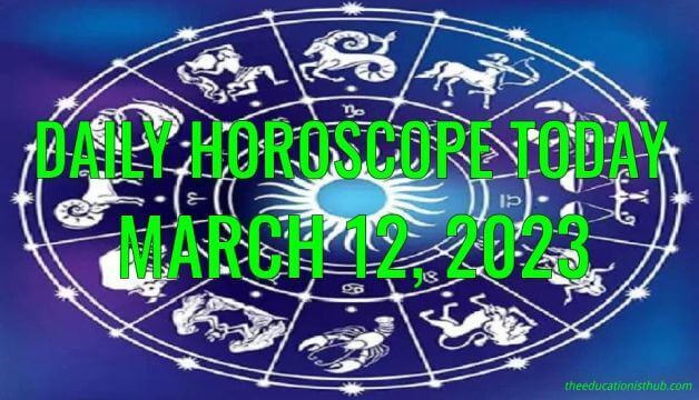 Daily Horoscope Today, 12th March 2023