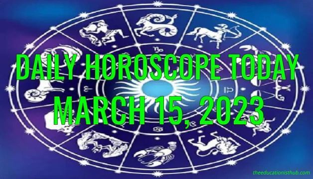 Daily Horoscope Today, 15th March 2023