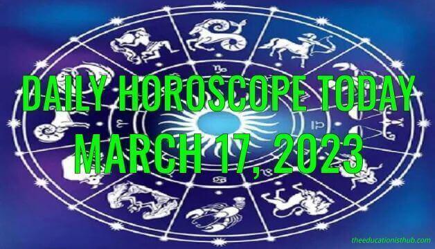 Daily Horoscope Today, 17th March 2023