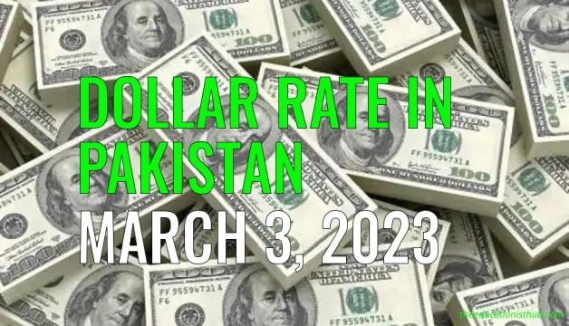 Dollar rate in Pakistan today 3rd March 2023