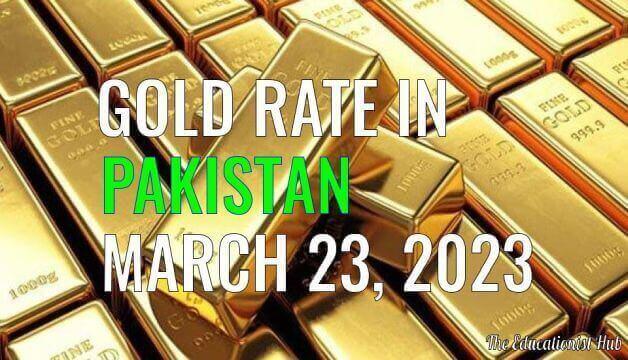 Gold Rate in Pakistan Today 23rd March 2023