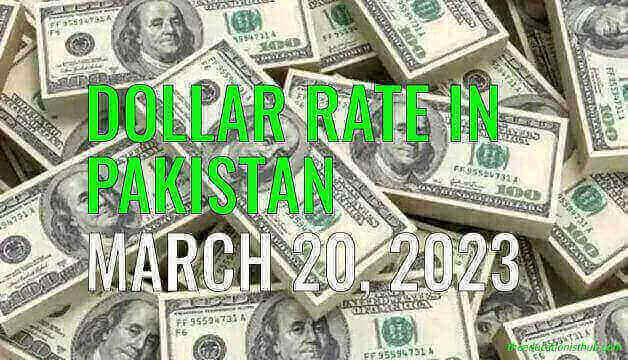 Latest Dollar rate in Pakistan today 20th March 2023