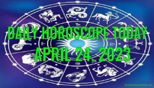 Daily Horoscope Today, 24th April 2023