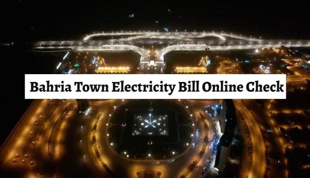 Bahria Town Electricity Bill Online Check 2023