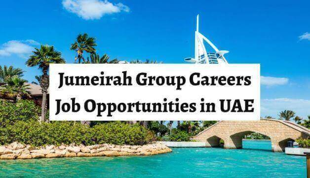 Jumeirah Group Careers Job Opportunities in UAE – Salary Over AED 6000