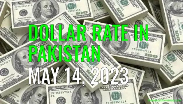 Latest Dollar rate in Pakistan today 14th May 2023