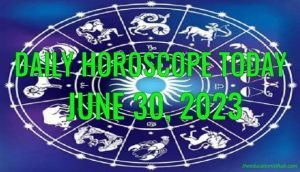 Daily Horoscope Today, 30th June 2023